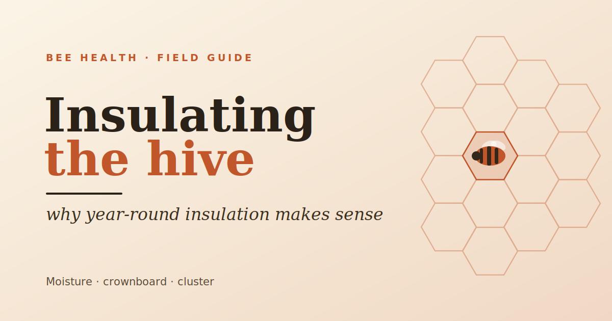 nsulating the hive: whether, with what, and why year-round insulation makes sense